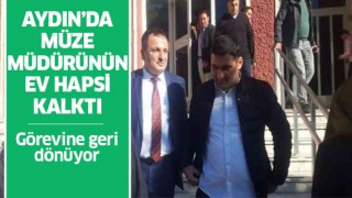 Aydın Müze Müdürü'nün ev hapsi kalktı