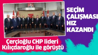 Başkan Çerçioğlu CHP lideri Kılıçdaroğlu ile görüştü