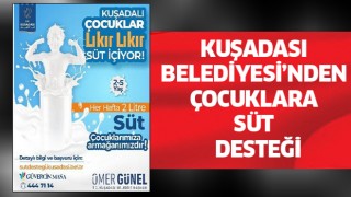 Kuşadası Belediyesi'nden çocuklara süt desteği