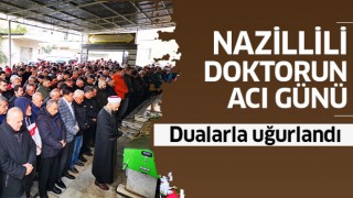 Nazillili doktorun acı günü