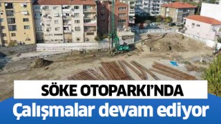 Söke Otoparkı'nın yapımı sürüyor