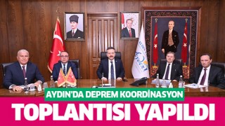 Aydın'da Deprem Koordinasyon Toplantısı yapıldı