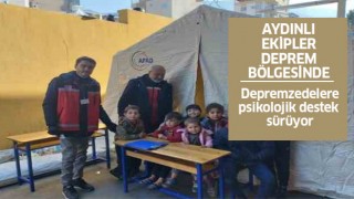 Aydınlı ekiplerden depremzedelere psikolojik destek