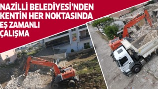 Nazilli Belediyesi hizmetlerini sürdürüyor