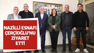 Nazilli esnafı Başkan Çerçioğlu ile görüştü