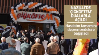 Nazilli'de 'Çiğköftem' dualarla açıldı