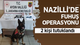 Nazilli'de fuhuş operasyonu