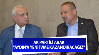 AK Partili Abak "Aydın'a yeni ivme kazandıracağız"