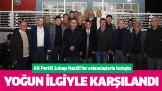 AK Partili Subaşı Nazilli'de vatandaşların yoğun ilgisiyle karşılaştı