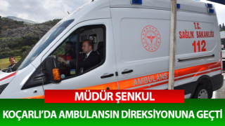 Aydın İl Sağlık Müdürü Şenkul ambulansın direksiyonuna geçti