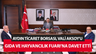 Aydın Ticaret Borsası, Vali Aksoy'u fuara davet etti