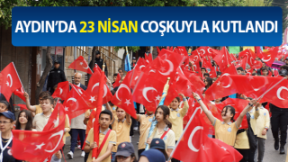 Aydın’da 23 Nisan coşkuyla kutlandı