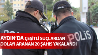 Aydın’da aranan şahıslar polisten kaçamıyor