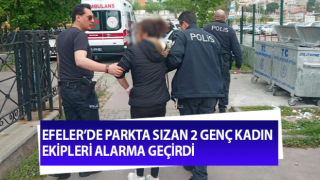 Parkta sızan 2 genç kadın ekipleri alarma geçirdi