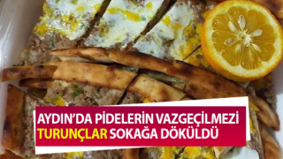 Pidelerin vazgeçilmezi turunçlar sokağa döküldü