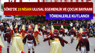 Söke’de 23 Nisan Ulusal Egemenlik ve Çocuk Bayramı kutlandı