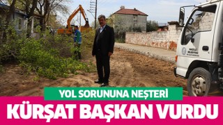 Yol sorununa neşteri Kürşat Başkan vurdu