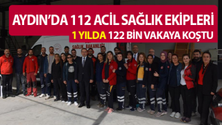 Acil sağlık ekipleri 1 yılda 122 bin vakaya koştu