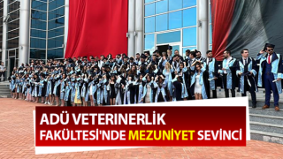 ADÜ Veterinerlik Fakültesi'nde mezuniyet sevinci