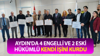 Aydın'da 4 engelli ve 2 eski hükümlü kendi işini kurdu