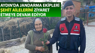 Aydın'da jandarma ekipleri şehit ailelerini yalnız bırakmıyor