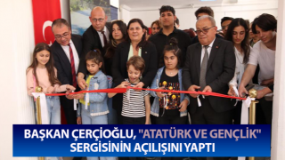 Başkan Çerçioğlu, "Atatürk ve Gençlik" sergisinin açılışı gerçekleştirdi