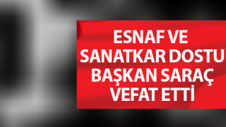 Başkan Saraç vefat etti