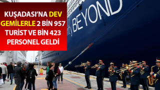 Dev gemi ile Kuşadası'na 2 bin 957 turist geldi