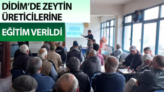 Didim’de üreticilere zeytin ve zeytinyağı eğitimi verildi