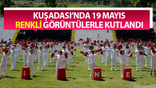 Kuşadası’nda 19 Mayıs kutlamaları renkli görüntülere sahne oldu