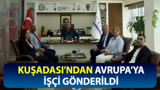 Kuşadası'ndan Avrupa'ya işçi gönderildi