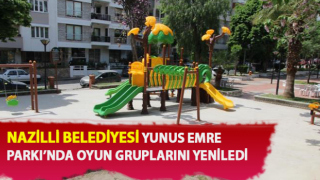 Nazilli Yunus Emre Parkı'nda oyun grupları yenilendi