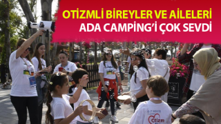 Otizmli bireyler ve aileleri Ada Camping’i çok sevdi