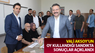 Vali Aksoy’un oy kullandığı sandıkta sonuçlar belli oldu