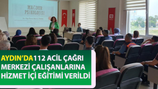 112 Acil Çağrı Merkezi çalışanlarına hizmet içi eğitim