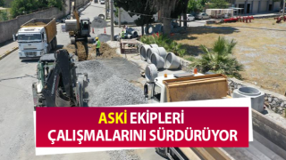 ASKİ ekipleri çalışmalarını sürdürüyor