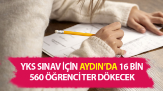 Aydın’da 16 bin genç, üniversite için ter dökecek