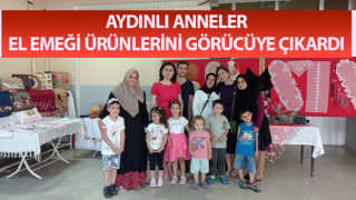 Aydınlı anneler emeklerini görücüye çıkardı