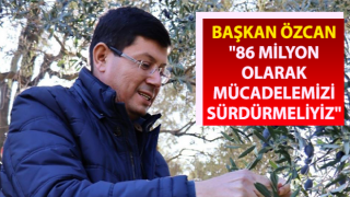 Başkan Özcan: "86 milyon olarak mücadelemizi sürdürmeliyiz"