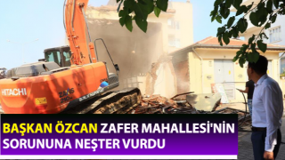 Başkan Özcan Zafer Mahallesi'nin sorununa neşter vurdu