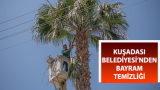 Kuşadası Belediyesi’nden bayram temizliği