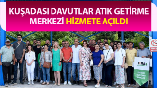 Kuşadası Davutlar Atık Getirme Merkezi hizmete açıldı