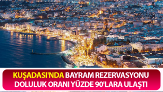 Kuşadası'nda bayram rezervasyonu yoğunluğu