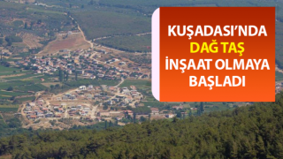 Kuşadası’nda dağ taş inşaat oldu