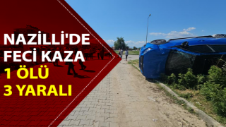 Nazilli'de trafik kazası: 1 ölü, 3 yaralı