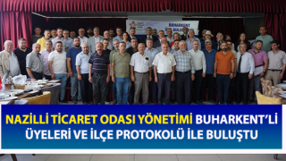 NTO Yönetimi, Buharkent’li üyeleri ve ilçe protokolü ile buluştu