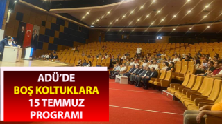 ADÜ’de boş koltuklara 15 Temmuz programı