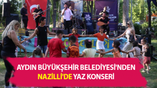 Aydın Belediyesi'nden Nazilli'de yaz konseri