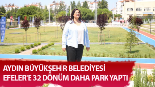 Aydın Büyükşehir Efeler'e 32 dönüm daha park yaptı