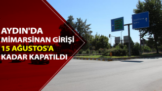 Aydın'da otoyolu Mimarsinan girişi 15 Ağustos'a kadar kapatıldı